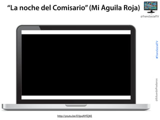 “La noche del Comisario” (Mi Águila Roja)

@EduardoPradanos

#TransSocialTV

@TransSocialTV

http://youtu.be/D3puNYfZjKE

 