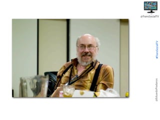 @EduardoPradanos

#TransSocialTV

@TransSocialTV

 