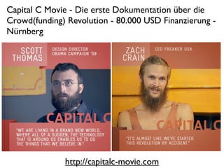 http://capitalc-movie.com
Capital C Movie - Die erste Dokumentation über die
Crowd(funding) Revolution - 80.000 USD Finanz...