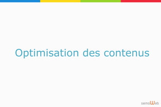Optimisation des contenus
 