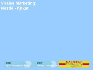 Virales Marketing:
Nestlé - Kitkat
 