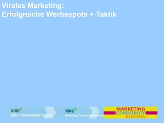 Virales Marketing:
Erfolgreiche Werbespots + Taktik
 