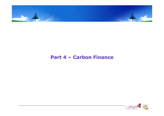 Part 4 – Carbon Finance

 