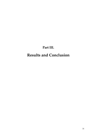 Part III.
Results and Conclusion
31
 