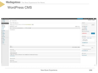The New Experience for NewsMediagotosa
New Music Experience
WordPress CMS
100
 