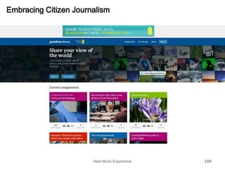 New Music Experience 109
Embracing Citizen Journalism
 