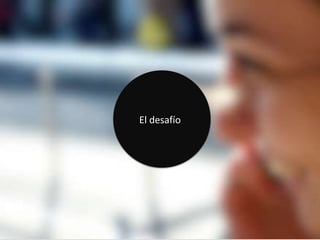 El desafío
 