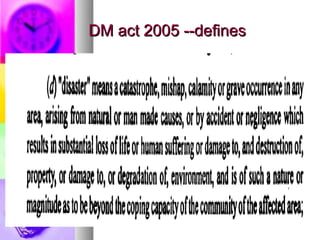DM act 2005 --defines




21-04-2009                           3
 