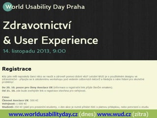 www.worldusabilityday.cz (dnes) www.wud.cz (zítra)

 