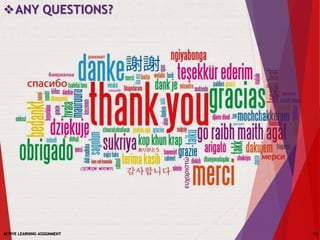 ACTIVE LEARNING ASSIGNMENT 10
ANY QUESTIONS?
 