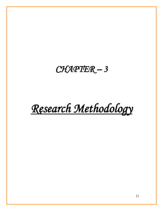 21
CHAPTER – 3
Research Methodology
 
