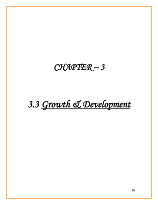 30
CHAPTER – 3
3.3 Growth & Development
 