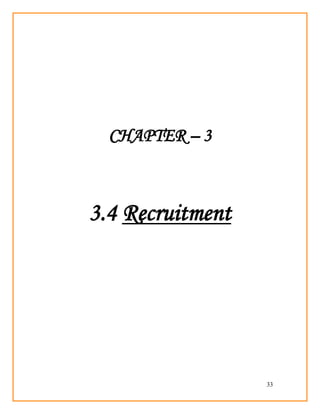 33
CHAPTER – 3
3.4 Recruitment
 