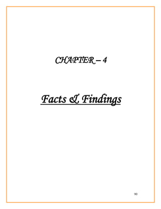 90
CHAPTER – 4
Facts & Findings
 