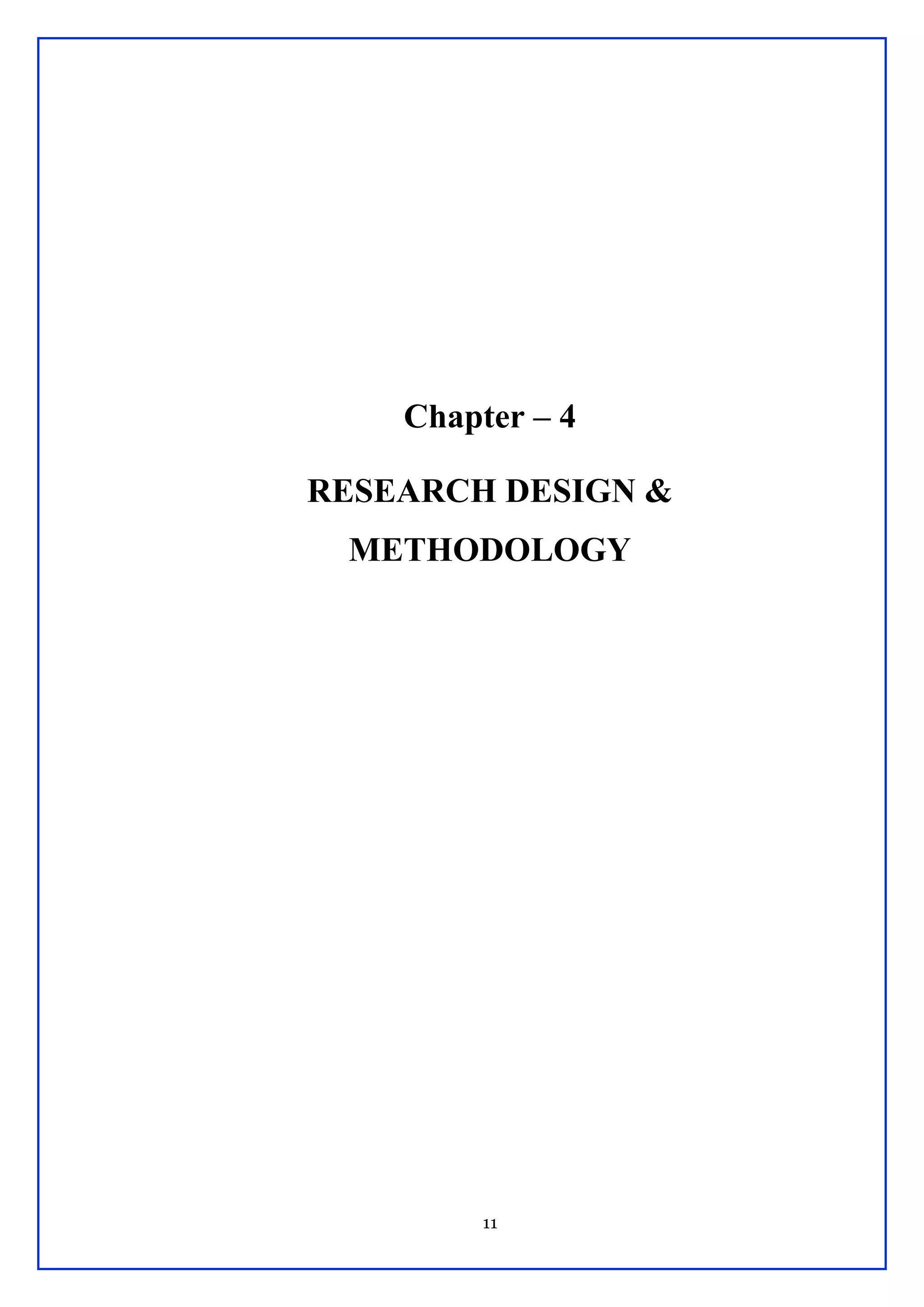 11
Chapter – 4
RESEARCH DESIGN &
METHODOLOGY
 
