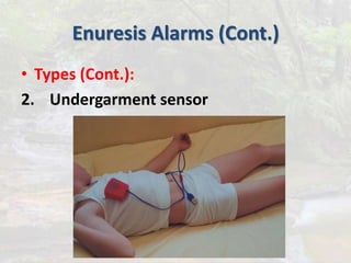 Enuresis Alarms (Cont.)
• Types (Cont.):
2. Undergarment sensor
 