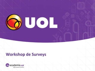 Workshop de Surveys

 