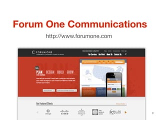 2
Forum One Communications
http://www.forumone.com
 