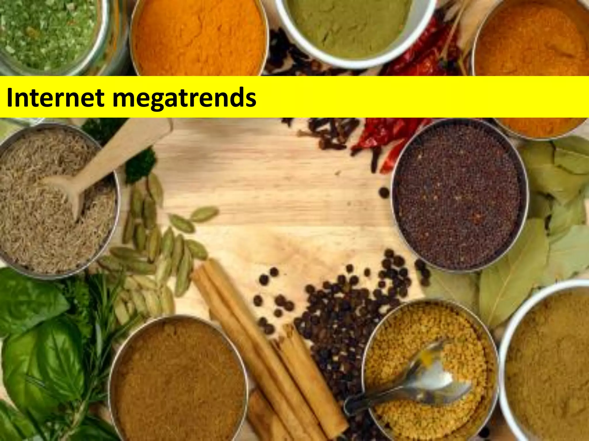 Page: 6
Internet megatrends
 