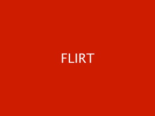 FLIRT
 