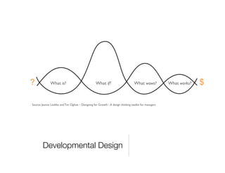 Developmental Design
 