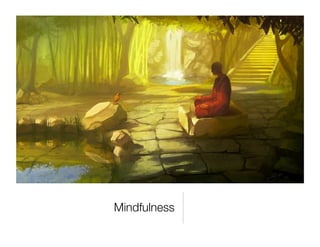 Mindfulness
 