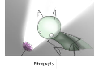 Ethnography
 