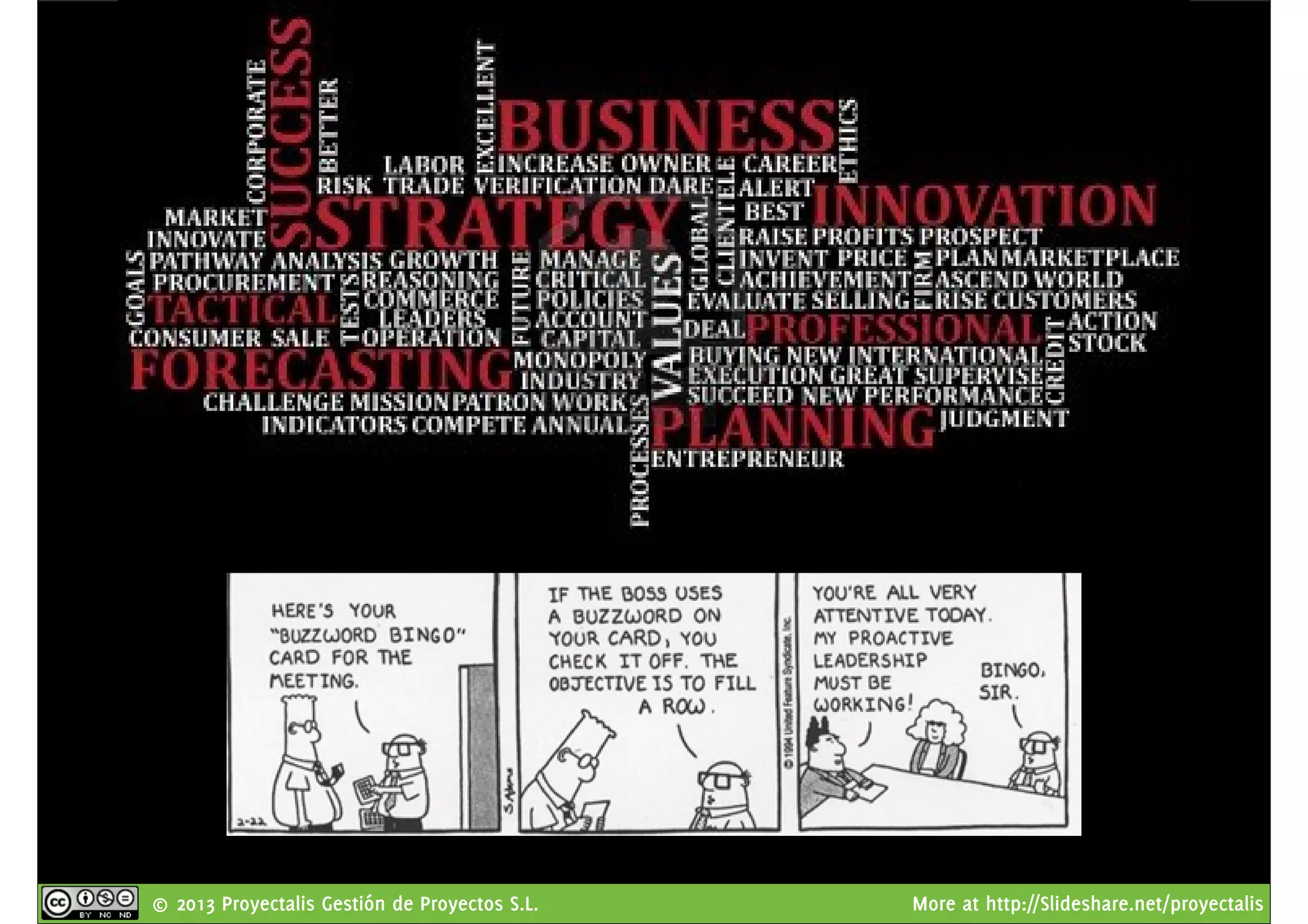 © 2013 Proyectalis Gestión de Proyectos S.L. More at http://Slideshare.net/proyectalis
 