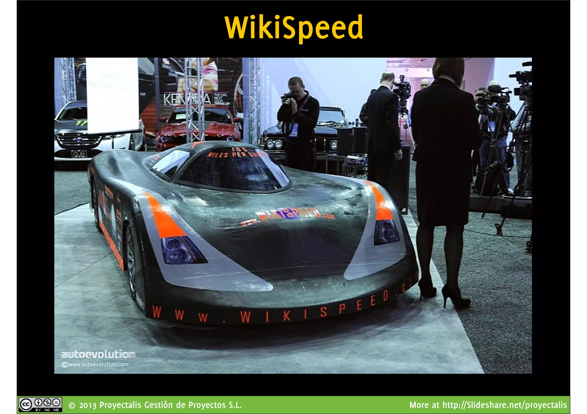 © 2013 Proyectalis Gestión de Proyectos S.L. More at http://Slideshare.net/proyectalis
WikiSpeed
 
