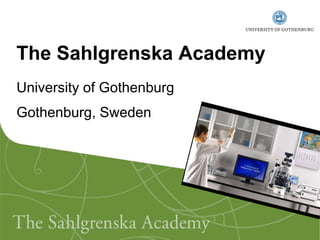 The Sahlgrenska Academy ,[object Object],[object Object]