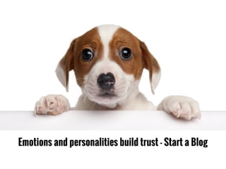 Emotions and personalities build trust - Start a Blog
 