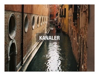 KANALER
 