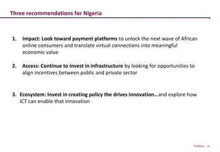 Three recommendations for Nigeria

1.

Impact: Look toward payment platforms to unlock the next wave of African
online con...