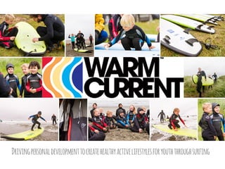 Driving personal development to create healthy active lifestyles for youth through surfing

 
