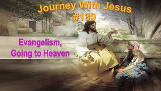 130 Evangelism-Going to Heaven