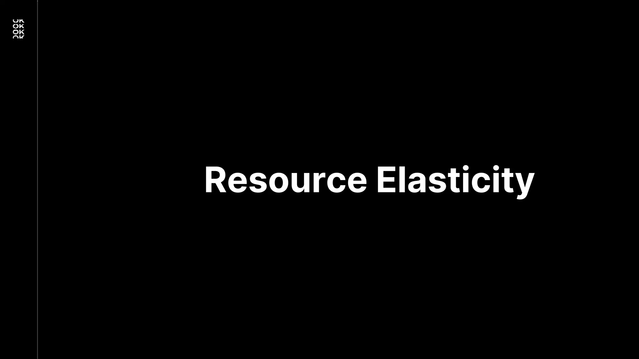 Resource Elasticity
 