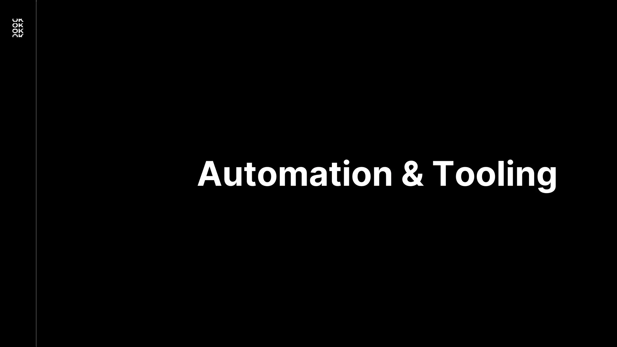 Automation & Tooling
 