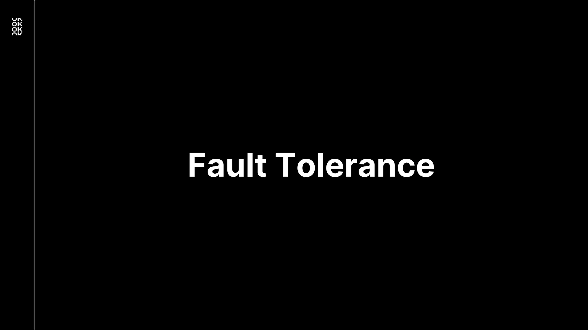 Fault Tolerance
 
