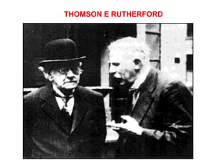THOMSON E RUTHERFORD
 