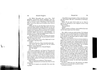 320 (EfisaBetd ‘rfaughton “Aşteaptă-mă 321
- Da. W alter A lexander este - sau a fost - Karl
M cK ellen, preşedintele ed itu rii M cK ellen. Fiica lui,
Paula, s-a m ăritat cu u n an u m e Jacob A lexander acum
o p t ani. A m u rit după ce T abofrenul a fost retras de
FDA. C red că era im plicată în studiile clinice care au
fost oprite.
-R a h a t, de asta şi-a ieşit din m inţi. Şi de asta nu re­
cunoscuse Ryan num ele lui Jake A lexander şi nici nu-1
asociase cu bărbatul pe care-1 întâlnise şi cu care discuta­
se afaceri în biroul lui. Pentru că nenorocitul îşi folosea
am bele num e, răm ânând ascuns în tim p ce-şi conducea
cercetările ilegale. Iar socrul lui - Karl M cKellen - se
asociase cu el şi cu fabrica de m edicam ente G rayson ca
să o b ţin ă aprobarea celor de la FDA.
- Da, adăugă Sim one în tim p ce el alerga spre m aşină,
prin ploaia ce-1 lovea în faţă. Se urcă şi p orni m otorul.
D ar mai există încă o fiică.
Ryan îşi dădu părul ud d in ochi şi băgă rapid în mar-
şarier pentru a ieşi de pe alee.
- U nde?
-A ici în San Francisco. Ryan, lucrează pentru tine.
-C e ? N -am nici un angajat pe care să-l chem e
M cKellen. Şi nici A lexander.
- Ryan, cealaltă fiică a lui e H an n ah H ughes.
- N u. Eşti sigură?
-D a .
O , la d racu ’! H an n ah , care fusese în V ancouver de
câteva ori în ultim a lună. H an n ah , care condusese fu­
ziunea cu G rayson. H an n ah , care-i cum părase m aşina
şi care ar fi p u tu t cu u şu rin ţă s-o folosească în ziua
m o rţii lui Jan et Kelly, atunci când el o lăsase parcată în
garaj. H an n ah , care cunoştea fiecare detaliu al în to a r­
cerii lui Kate, p en tru că el fusese atât de prost încât
să-i povestească.
Sim ţi că trebuia să se grăbească. T ură m otorul.
- Sim one, H an n ah ştie că, în seara asta, Kate e la casa
de pe plajă.
- Eu su n t în m aşină, pe autostradă. A m sunat deja
la poliţie.
- E posibil să ajung înaintea ta. Să n u intri fără m ine
sau fără poliţişti. M ă auzi? C onvorbirea se întrerupse.
Sim one?
R ahat. N u ştia sigur dacă-1 auzise sau nu. Sună la
agentul de siguranţă pe care-1 angajase să stea în faţa
casei lui Katie.
N ici u n răspuns.
„Rahat!"
A păsă cu putere acceleraţia, aruncă telefonul pe scau­
nul d in faţă şi apucă m ai bine volanul.
A pa caldă se revărsa pe pielea lui Kate. Era învăluită
în spum ă. C um nu putea să doarm ă, se hotărâse să facă
o baie, în speranţa că apa caldă avea s-o scape de senza­
ţia de gheaţă ce-i pătrunsese până în m ăduva oaselor.
Până acum , nu funcţiona.
Pornea şi oprea robinetul într-o succesiune ritm ică cu
degetul m are de la picior în tim p ce se uita fix într-un
p u n ct de pe m arginea căzii. S ingurul zgom ot d in încă­
pere era făcut de picuram ! ocazional al apei în chiuvetă.
Ii to t venea în m inte chipul lui Ryan, aşa că închise
ochii, dorindu-şi ca apa să-i alunge suferinţa.
D upă cele câteva ore petrecute la telefon cu Tom
A dam s, făcând p lan u ri p en tru urm ătoarele câteva
săptăm âni, se sim ţea secătuită. Să se facă nevăzută nu
era probabil cel m ai inspirat plan în clipa de faţă,
d ar era cel m ai b u n lucru la care se p u tea gândi. Pă­
rin ţii ei u rm au s-o înţeleagă. Avea să găsească ea o cale
s o facă şi pe Julia să înţeleagă. Şi n u avea să dispară
p en tru to td eau n a, ci do ar până când s-ar m ai fi liniş­
tit apele. P ur şi sim plu, nu m ai voia să ştie adevărul.
D acă răm ânea aici în vrem e ce presa roia în ju ru l ei
d in cauza acestei poveşti, nu avea decât să-şi p relu n ­
gească agonia.
îşi trecu o m ână prin păr, oftă prelung şi îşi stăvili
lacrim ile. încă un jet de apă nu putea s-o ajute.
L um inile se stinseră.
 