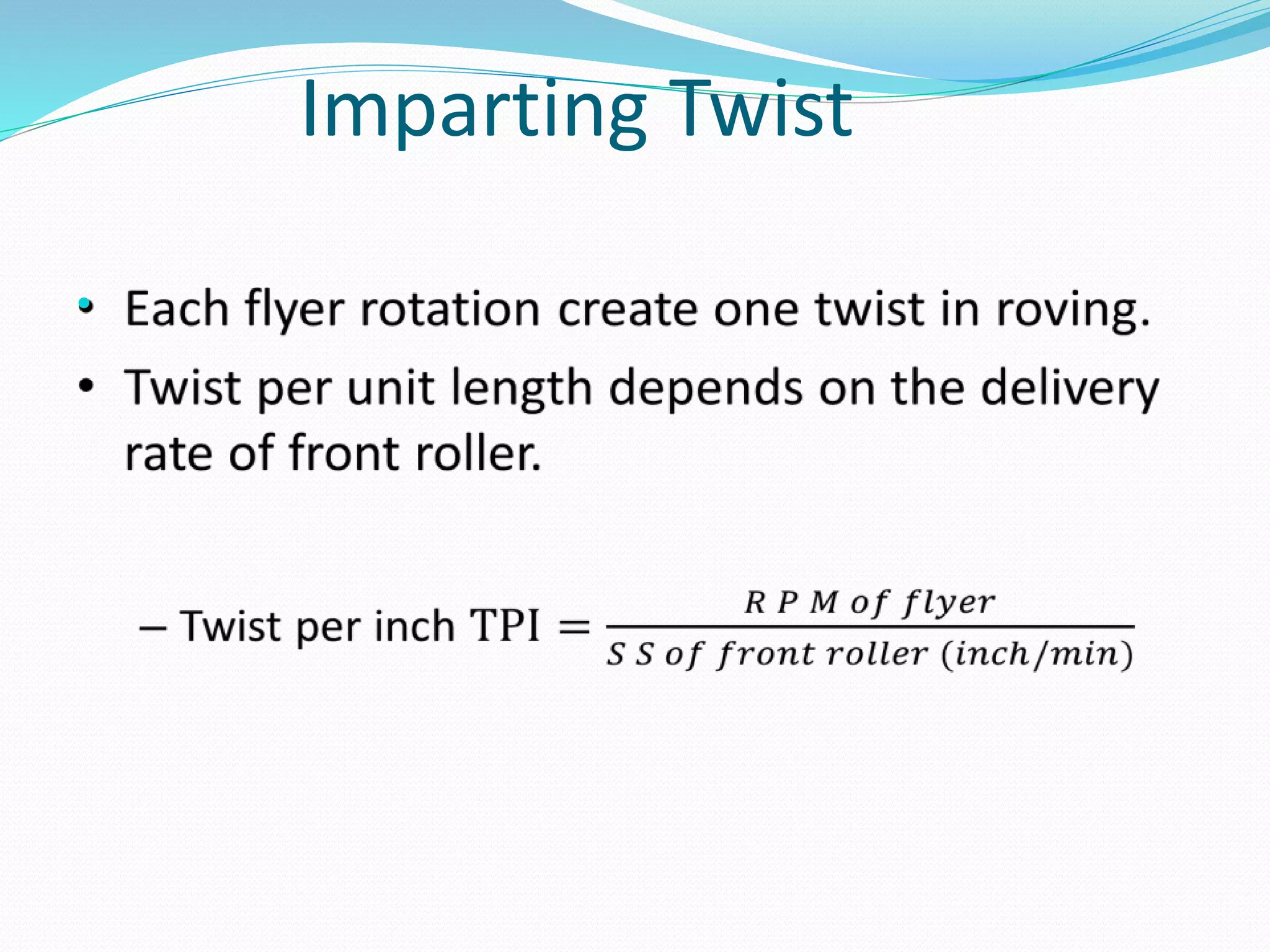 Imparting Twist
•
 