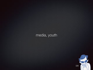 김탕
media, youth
 