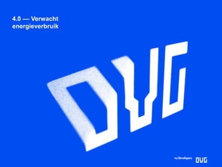 DELOITTE / AKD – AMSTERDAM
BREEAM Nieuwbouw v 1.11 – ambitie: OUTSTANDING (*****)
14
4.0 –– Verwacht
energieverbruik
 