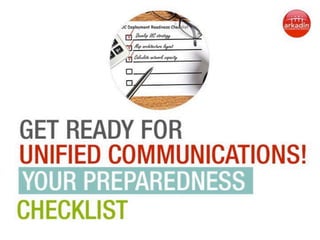 Get Ready for Unified Communications! Your Preparedness Checklist  