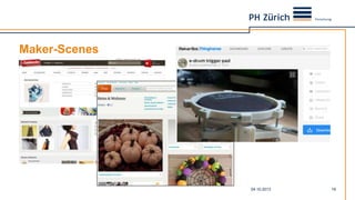 Maker-Scenes
04.10.2013 19
 