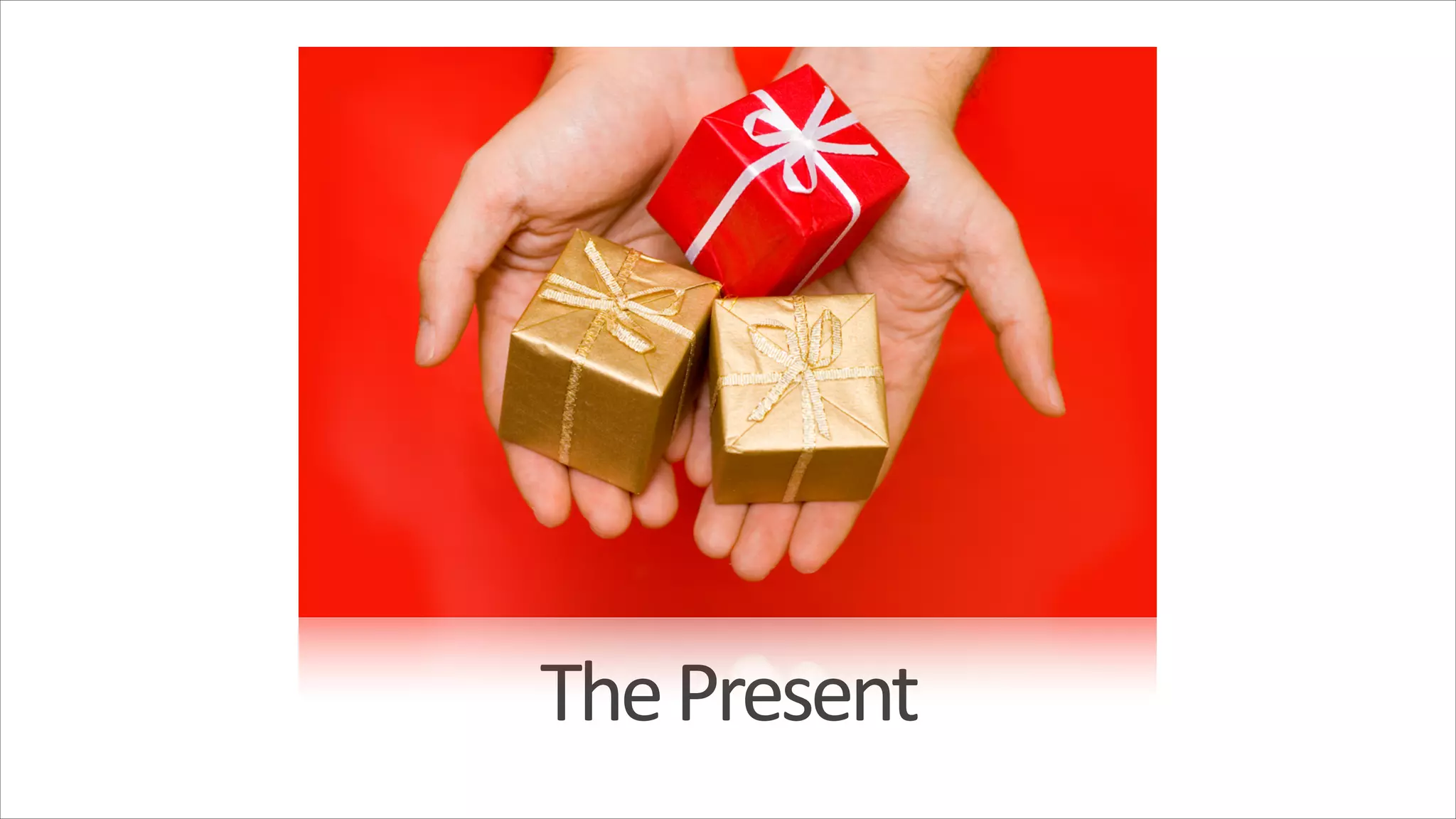 The  Present 
