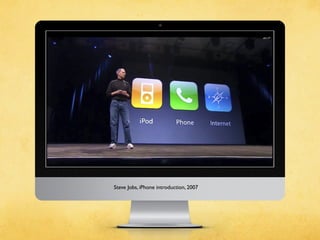 Steve Jobs, iPhone introduction, 2007
Keeping Eye
Contact
Showing his
Conﬁdence
Using Gestures,
Moving on the
Stage.
Slowi...