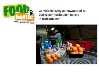 Gemiddeld 40 kg per inwoner of ca.
100 kg per huishouden beland
in restcontainer

 