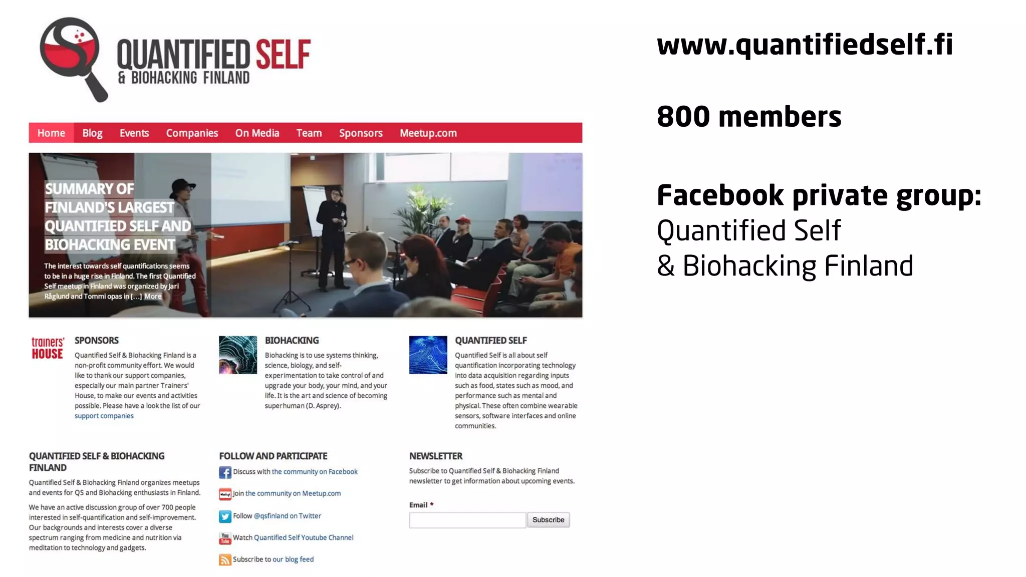 www.quantifiedself.fi
800 members
Facebook private group:
Quantified Self
& Biohacking Finland

 
