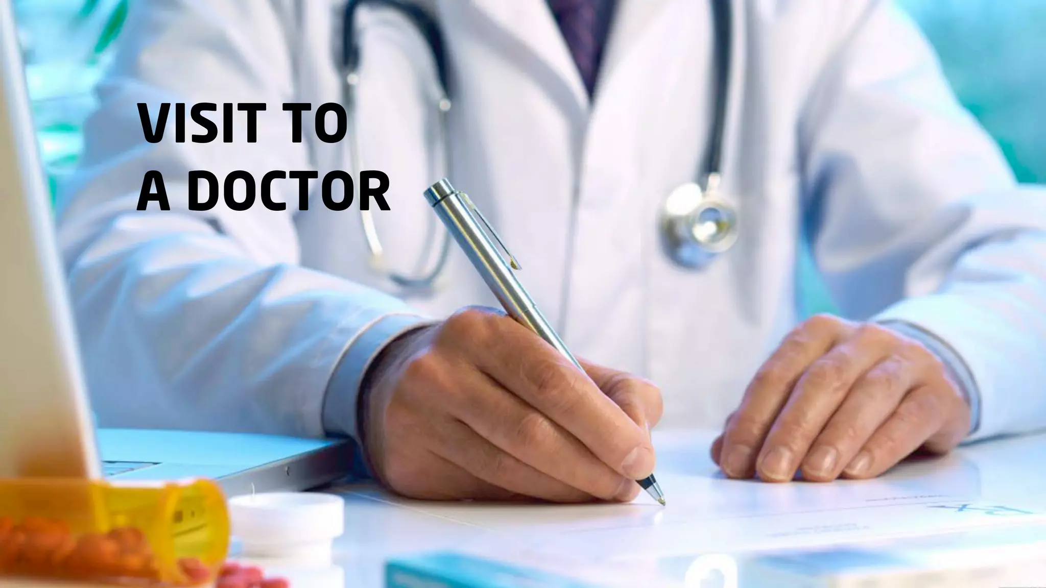 VISIT TO
A DOCTOR

 